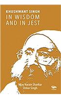 Khushwant Singh - In Wisdom and In Jest