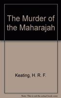 MURDER OF THE MAHARAJAH