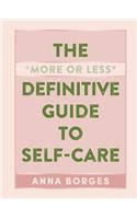 More or Less Definitive Guide to Self-Care