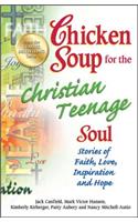 Chicken Soup for the Christian Teenage Soul