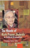 Novels of Ruth Prawer Jhabvala: A Critical Evaluation