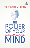 The Power of Your Subconscious Mind