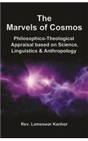 The Marvels of Cosmos : Philosophico-Theological Appraisal based on Science, Linguistics & Anthropology