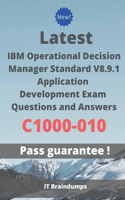 Latest IBM Operational Decision Manager Standard V8.9.1 Application Development Exam C1000-010 Questions and Answers