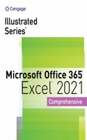 Illustrated Series? Collection, Microsoft? Office 365? & Excel? 2021 Comprehensive