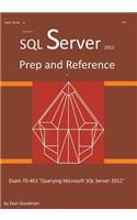 SQL Server 2012 Exam Prep and Reference for Exam 70-461