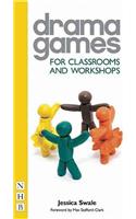 Drama Games for Classrooms and Workshops