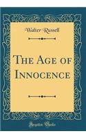 The Age of Innocence (Classic Reprint)