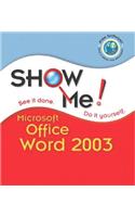 Show Me Microsoft Office Word 2003