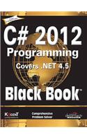 C# 2012 Programming, Covers .Net 4.5, Black Book