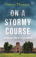 On a Stormy Course: In the Hot Seat at St. Stephen's