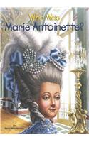 Who Was Marie Antoinette?