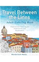 Travel Between the Lines Adult Coloring Book