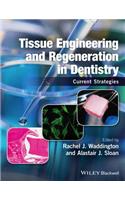 Tissue Engineering and Regeneration in Dentistry