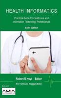 Health Informatics: Practical Guide for Healthcare and Information Technology Professionals (Sixth Edition)