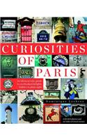 Curiosities of Paris: An Idiosyncratic Guide to Overlooked Delights... Hidden in Plain Sight