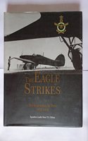 THE EAGLE STRIKES - THE ROYAL INDIAN AIR FORCE 1932-1950