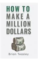 How to Make a Million Dollars