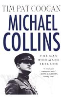 Michael Collins: The Man Who Made Ireland