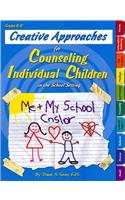 Creative Approaches for Counseling Individual Children in the School Setting