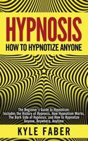 Hypnosis - How to Hypnotize Anyone