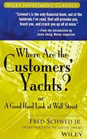 Where Are The Customers Yachts: Or A Good Hard Look At Wall Street