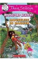 Mouselets in Danger (Thea Stilton Mouseford Academy #3)