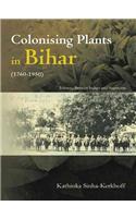 Colonising Plants in Bihar (1760-1950)