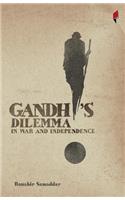 Gandhi's Dilemma in
War and Independence