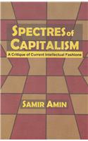 Spectres of Capitalism: A Critique of Current Intellectual Fashions