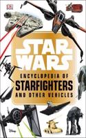 Star Wars (TM) Encyclopedia of Starfighters and Other Vehicles