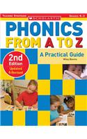 Phonics from A to Z: A Practical Guide; Grades K-3