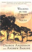 Walking in the Garden of Souls