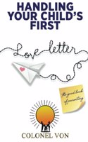 Handling Your Child's First Love Letter: The Good Book of Parenting