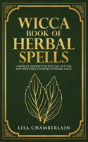 Wicca Book of Herbal Spells