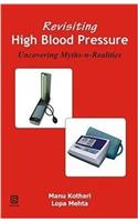 REVISITING HIGH BLOOD RESSURE UNCOVERING MYTHS-N-REALITIES