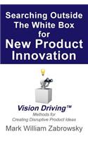 Searching Outside The White Box for New Product Innovation