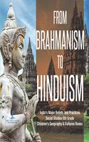 From Brahmanism to Hinduism India's Major Beliefs and Practices Social Studies 6th Grade Children's Geography & Cultures Books