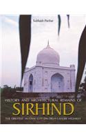 History And Architectural Remains Of Sirhind : The Greatest Mughal City On Delhi-Lahore Highway