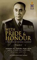 With Pride & Honour- Biography of Admiral R.L. Pereira, PVSM, AVSM