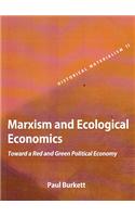 Marxism and Ecological Economic: Toward a Red and greed Political Economy