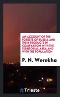 Account of the Forests of Russia and Their Products in Comparison with the Territorial Area and with the Population