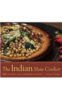 The Indian Slow Cooker: 50 Healthy, Easy, Authentic Recipes