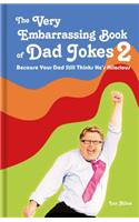 Very Embarrassing Book of Dad Jokes 2