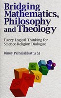 Bridging Mathematics, Philosophy and Theology