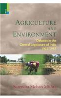 Agriculture and Environment: Debates in the Central Legislature of India 1937-1957