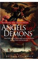 Revealing the Truth about Angels and Demons