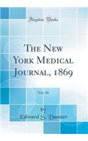 The New York Medical Journal, 1869, Vol. 10 (Classic Reprint)