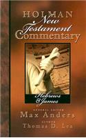 Holman New Testament Commentary - Hebrews & James