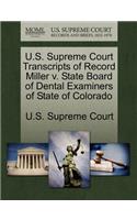 U.S. Supreme Court Transcripts of Record Miller V. State Board of Dental Examiners of State of Colorado